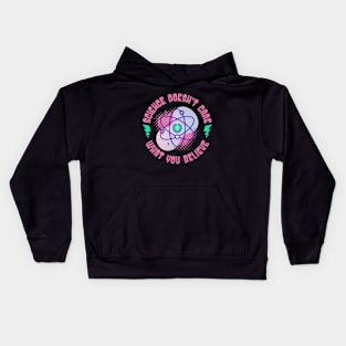 Science Doesn't Care What You Believe Kids Hoodie